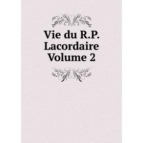 

Книга Vie du R.P. Lacordaire Volume 2