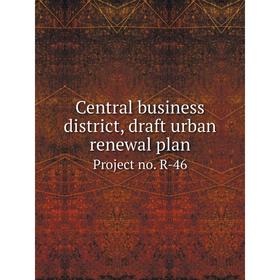 

Книга Central business district, draft urban renewal plan Project no. R-46