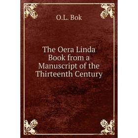 

Книга The Oera Linda Book from a Manuscript of the Thirteenth Century