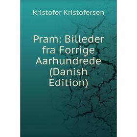 

Книга Pram: Billeder fra Forrige Aarhundrede (Danish Edition)
