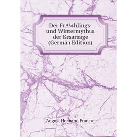 

Книга Der FrA¼hlings- und Wintermythus der Kesarsage (German Edition)