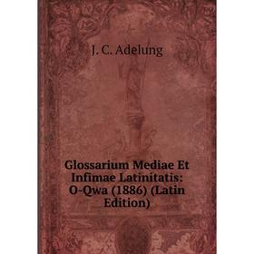 

Книга Glossarium Mediae Et Infimae Latinitatis: O-Qwa (1886) (Latin Edition)