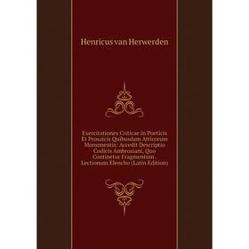 

Книга Exercitationes Criticae in Poeticis Et Prosaicis Quibusdam Atticorum Monumentis: Accedit Descriptio Codicis Ambrosiani, Quo Continetur Fragmentu