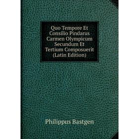 

Книга Quo Tempore Et Consilio Pindarus Carmen Olympicum Secundum Et Tertium Composuerit (Latin Edition)