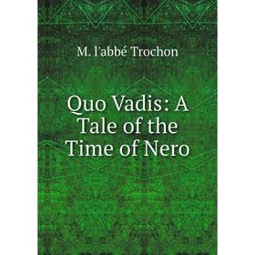 

Книга Quo Vadis: A Tale of the Time of Nero