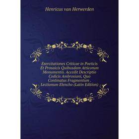 

Книга Exercitationes Criticae in Poeticis Et Prosaicis Quibusdam Atticorum Monumentis