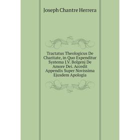 

Книга Tractatus Theologicus De Charitate, in Quo Expenditur Systema J.V. Bolgenj De Amore Dei. Accedit Appendix Super Novissima Ejusdem Apologia