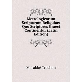 

Книга Metrologicorum Scriptorum Reliquiae: Quo Scriptores Graeci Continentur