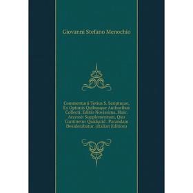 

Книга Commentarii Totius S. Scripturae, Ex Optimis Quibusque Authoribus Collecti