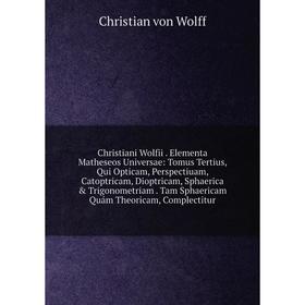 

Книга Christiani Wolfii