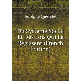 

Книга Du Système Social Et Des Lois Qui Le Régissent (French Edition)