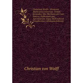 

Книга Christiani Wolfii
