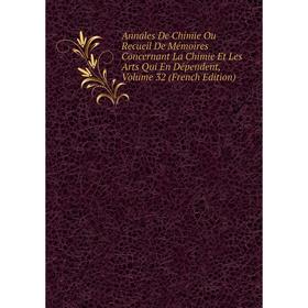 

Книга Annales De Chimie Ou Recueil De Mémoires Concernant La Chimie Et Les Arts Qui En Dépendent, Volume 32 (French Edition)