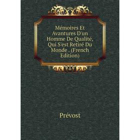 

Книга Mémoires Et Avantures D'un Homme De Qualité, Qui S'est Retiré Du Monde