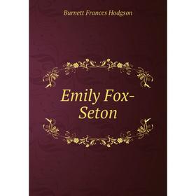 

Книга Emily Fox-Seton