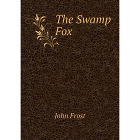 

Книга The Swamp Fox