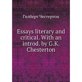 

Книга Essays literary and critical. With an introd. by G.K. Chesterton