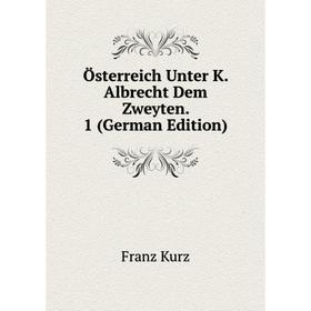 

Книга Österreich Unter K Albrecht Dem Zweyten 1
