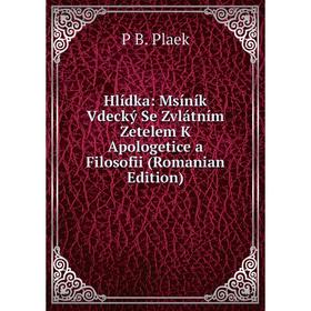 

Книга Hlídka: Msíník Vdecký Se Zvlátním Zetelem K Apologetice a Filosofii (Romanian Edition)