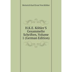 

Книга H.K.E. Köhler'S Gesammelte Schriften, Volume 1 (German Edition)