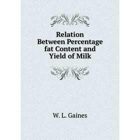

Книга Relation Between Percentage fat Content and Yield of Milk