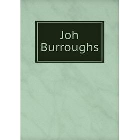 

Книга Joh Burroughs