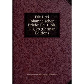 

Книга Die Drei Johanneischen Briefe: Bd. 1 Joh. I-Ii, 28 (German Edition)