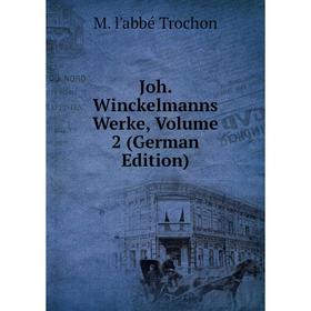

Книга Joh. Winckelmanns Werke, Volume 2