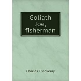 

Книга Goliath Joe, fisherman