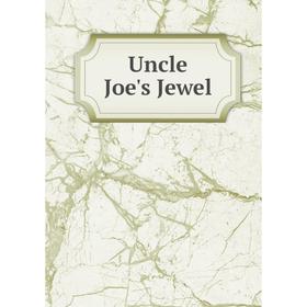 

Книга Uncle Joe's Jewel