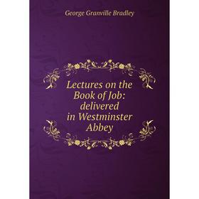 

Книга Lectures on the Book of Job: delivered in Westminster Abbey