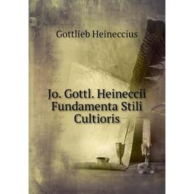 

Книга Jo. Gottl. Heineccii Fundamenta Stili Cultioris