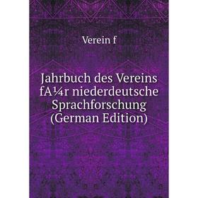 

Книга Jahrbuch des Vereins fA¼r niederdeutsche Sprachforschung (German Edition)