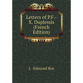 

Книга Letters of PF-X Duplessis