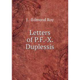 

Книга Letters of PF-X Duplessis