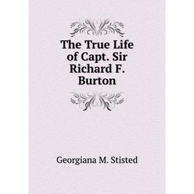 

Книга The True Life of Capt. Sir Richard F. Burton