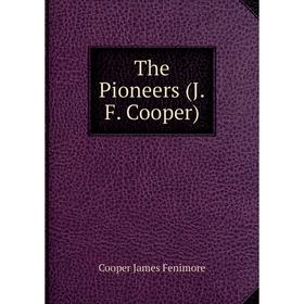 

Книга The Pioneers (J.F. Cooper)