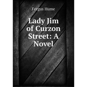 

Книга Lady Jim of Curzon Street: A Novel