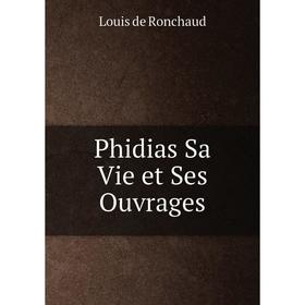 

Книга Phidias Sa Vie et Ses Ouvrages