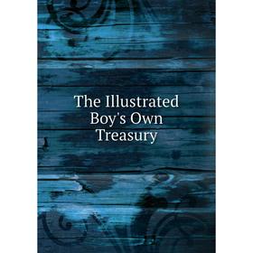 

Книга The Illustrated Boy's Own Treasury