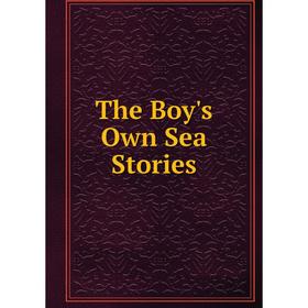 

Книга The Boy's Own Sea Stories