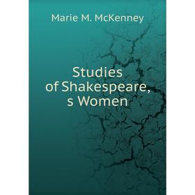 

Книга Studies of Shakespeare,s Women