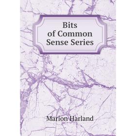 

Книга Bits of Common Sense Series