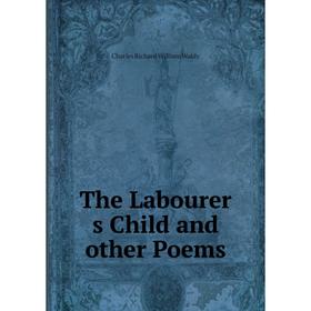 

Книга The Labourer s Child and other Poems