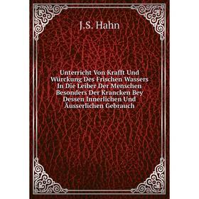 

Книга Unterricht Von Krafft Und Würckung Des Frischen Wassers In Die Leiber Der Menschen Besonders Der Krancken Bey Dessen Innerlichen