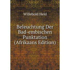 

Книга Beleuchtung Der Bad-embischen Punktation (Afrikaans Edition)