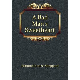 

Книга A Bad Man's Sweetheart
