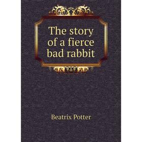 

Книга The story of a fierce bad rabbit