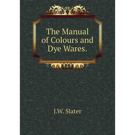 

Книга The Manual of Colours and Dye Wares.