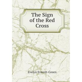 

Книга The Sign of the Red Cross